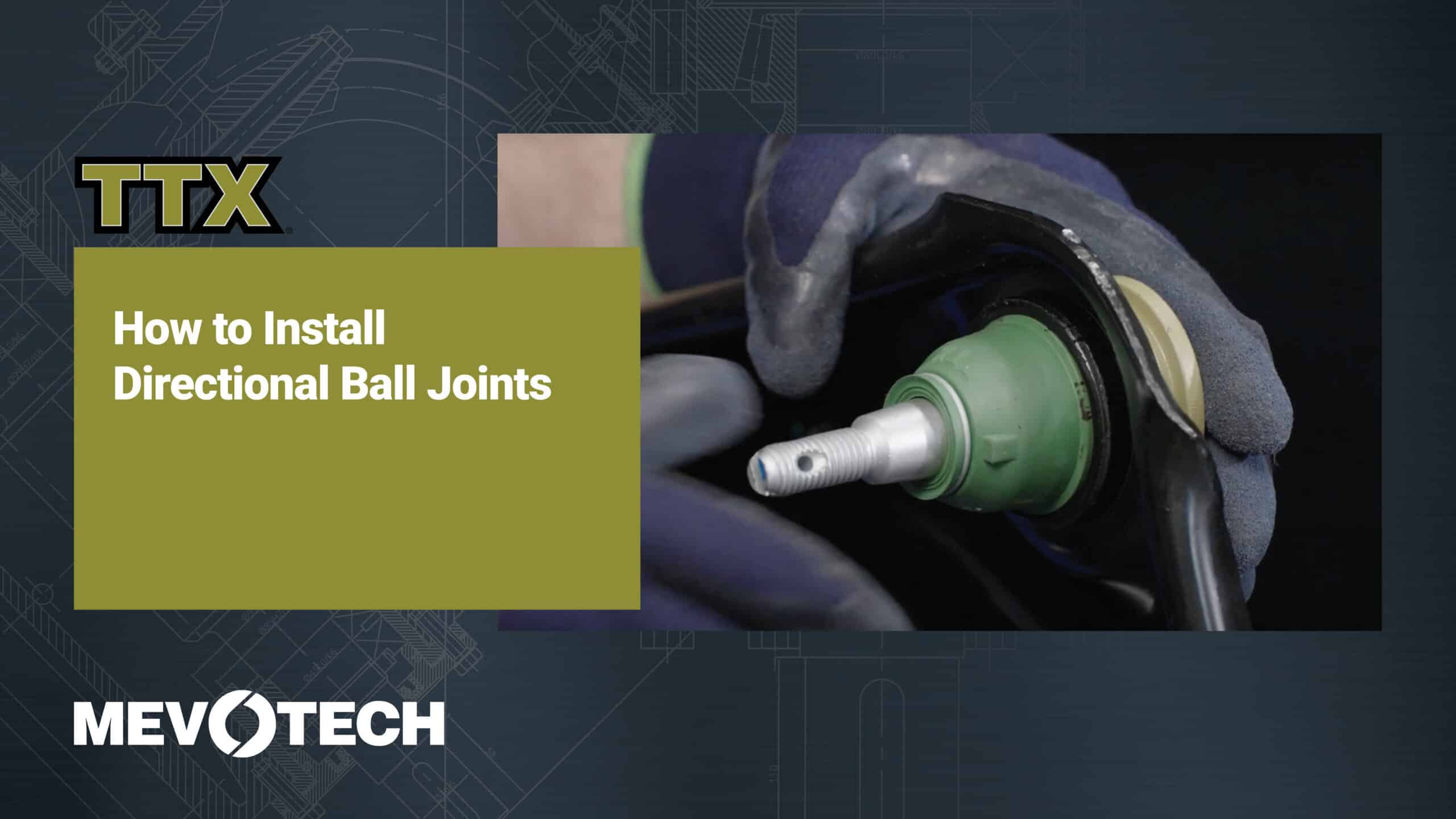 How To Install TTX™ Directional Ball Joints